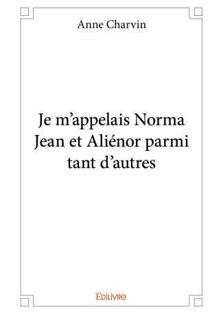 Je m'appelais Norma Jean et Aliénor parmi tant d'autres