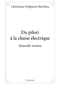 Du pilori à la chaise électrique - Nouvelle version