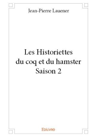 Les Historiettes du coq et du hamster – Tome 2