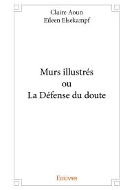 Murs illustrés ou La Défense du doute