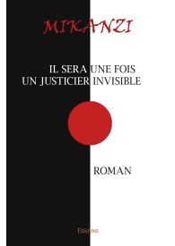 Il sera une fois un justicier invisible