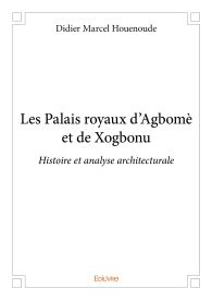 Les Palais royaux d’Agbomè et de Xogbonu