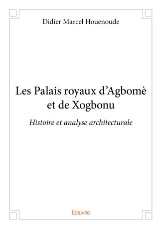 Les Palais royaux d’Agbomè et de Xogbonu