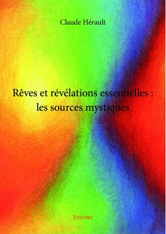 Rêves et révélations essentielles : les sources mystiques