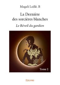 La Dernière des sorcières blanches - Tome 2
