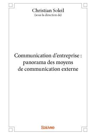 Communication d'entreprise : panorama des moyens de communication externe