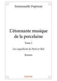 L'étonnante musique de la porcelaine - Tome 1