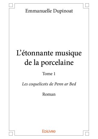 L'étonnante musique de la porcelaine - Tome 1