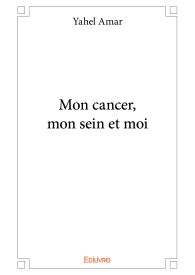 Mon cancer, mon sein et moi