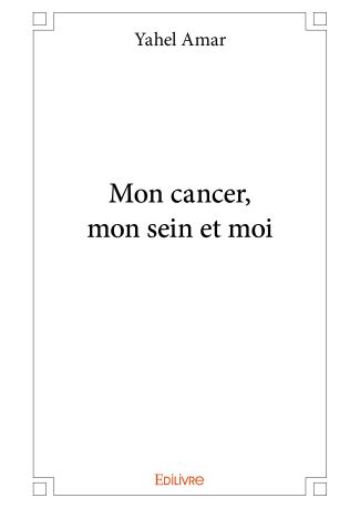 Mon cancer, mon sein et moi