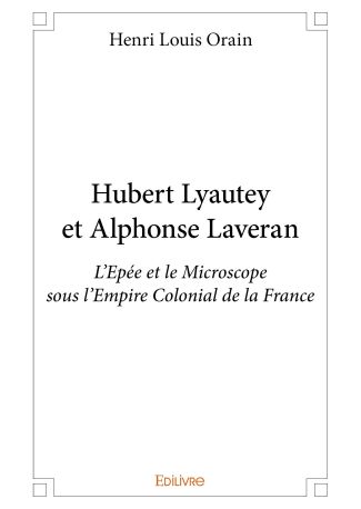 Hubert Lyautey et Alphonse Laveran