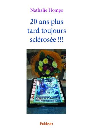 20 ans plus tard toujours sclérosée !!!