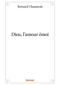 Dieu, l'amour émoi