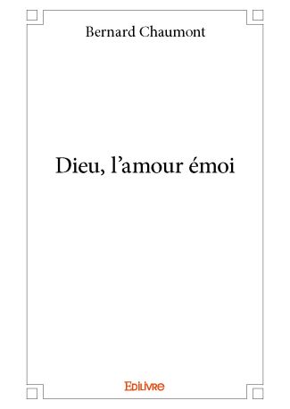 Dieu, l'amour émoi