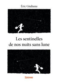 Les Sentinelles de nos nuits sans lune