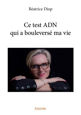 Ce test ADN qui a bouleversé ma vie