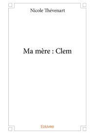 Ma mère : Clem