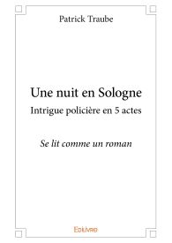 Une nuit en Sologne intrigue policière en 5 actes