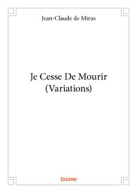 Je Cesse De Mourir (Variations)