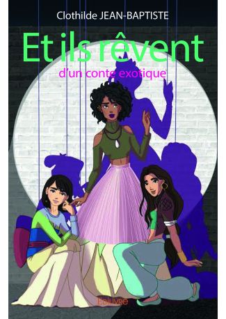 Et ils rêvent d’un conte exotique...