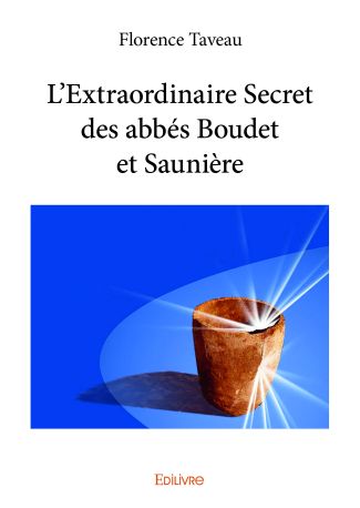 L'Extraordinaire Secret des abbés Boudet et Saunière