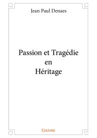 Passion et Tragédie en Héritage