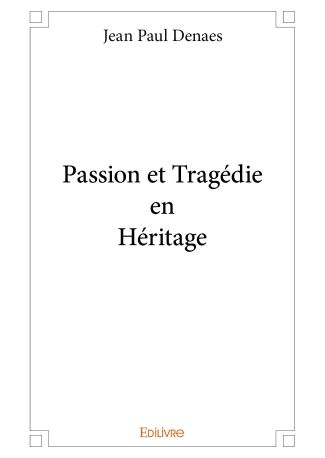 Passion et Tragédie en Héritage