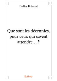 Que sont les décennies, pour ceux qui savent attendre... ?