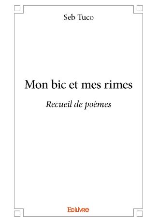 Mon bic et mes rimes