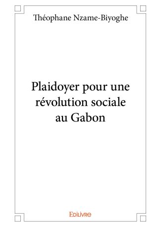 Plaidoyer pour une révolution sociale au Gabon