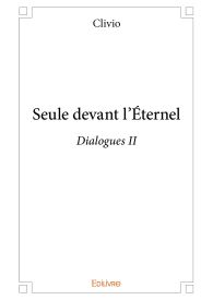 Seule devant l’Éternel - Dialogues II