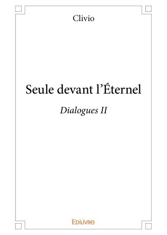 Seule devant l’Éternel - Dialogues II