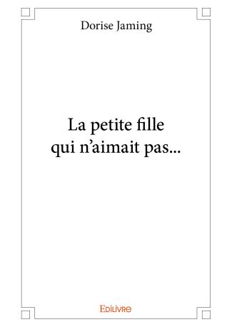 La petite fille qui n’aimait pas...