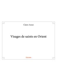 Visages de saints en Orient