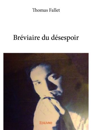 Bréviaire du désespoir - Tome 1