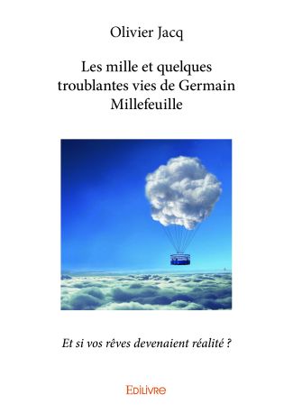 Les mille et quelques troublantes vies de Germain Millefeuille