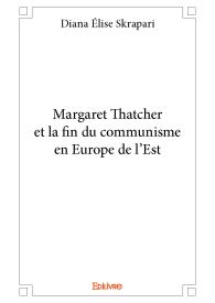 Margaret Thatcher et la fin du communisme en Europe de l'Est