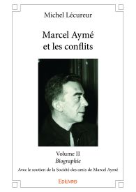 Marcel Aymé et les conflits - Tome 2