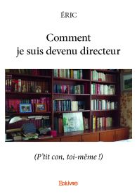 Comment je suis devenu directeur