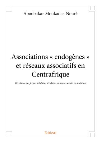 Associations « endogènes » et réseaux associatifs en Centrafrique