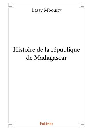 Histoire de la république de Madagascar