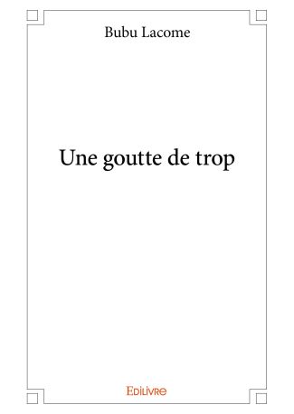 Une goutte de trop