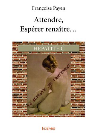 Attendre, Espérer renaître...