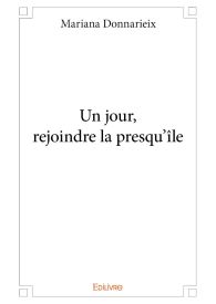 Un jour, rejoindre la presqu'île