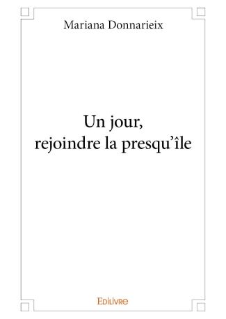 Un jour, rejoindre la presqu'île