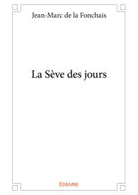 La Sève des jours