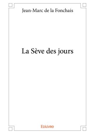 La Sève des jours