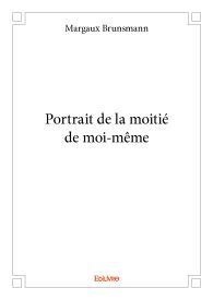 Portrait de la moitié de moi-même