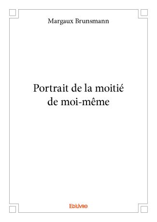 Portrait de la moitié de moi-même