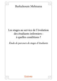 Les stages au service de l'évolution des étudiants infirmiers : à quelles conditions ?